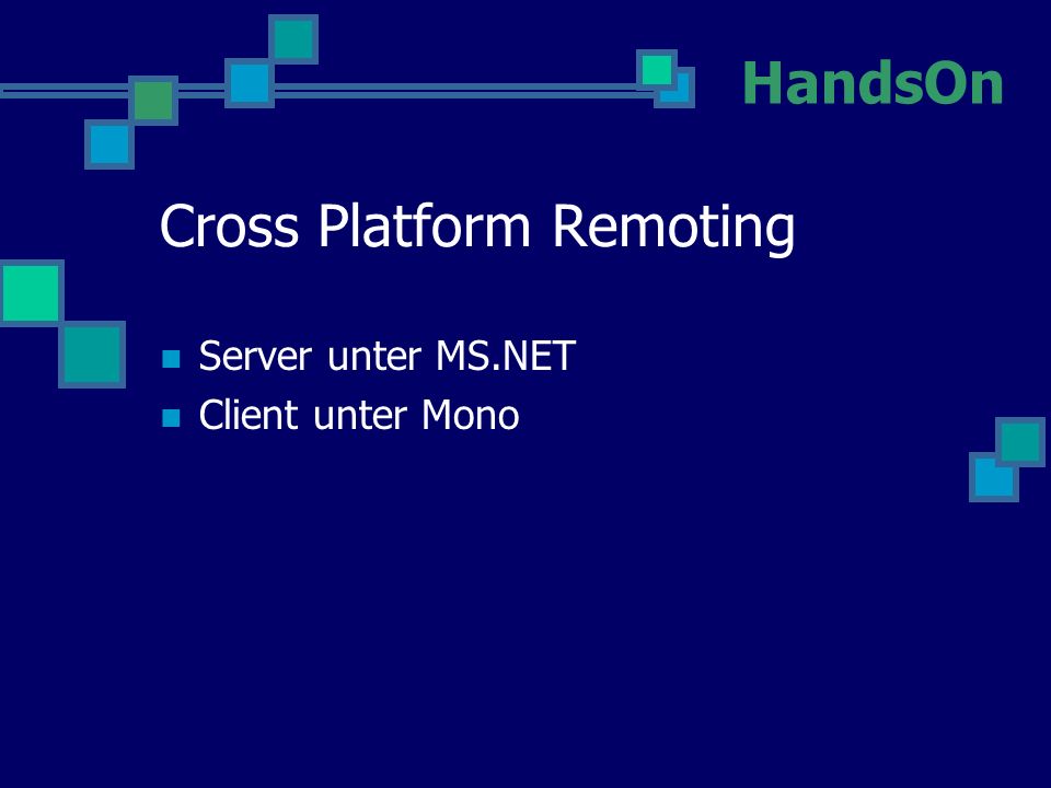 Cross Platform Remoting Server unter MS.NET Client unter Mono HandsOn