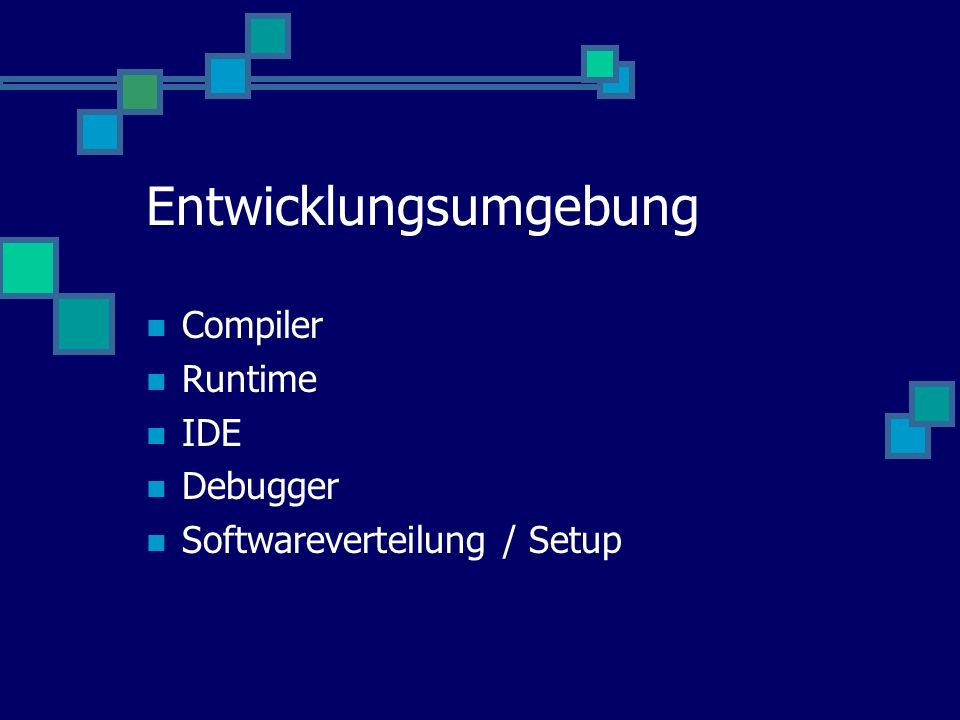 Entwicklungsumgebung Compiler Runtime IDE Debugger Softwareverteilung / Setup