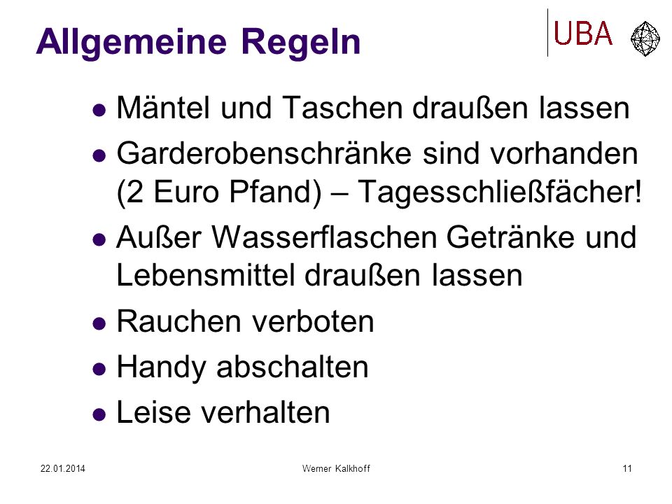 Werner Kalkhoff11 Allgemeine Regeln Mäntel und Taschen draußen lassen Garderobenschränke sind vorhanden (2 Euro Pfand) – Tagesschließfächer.