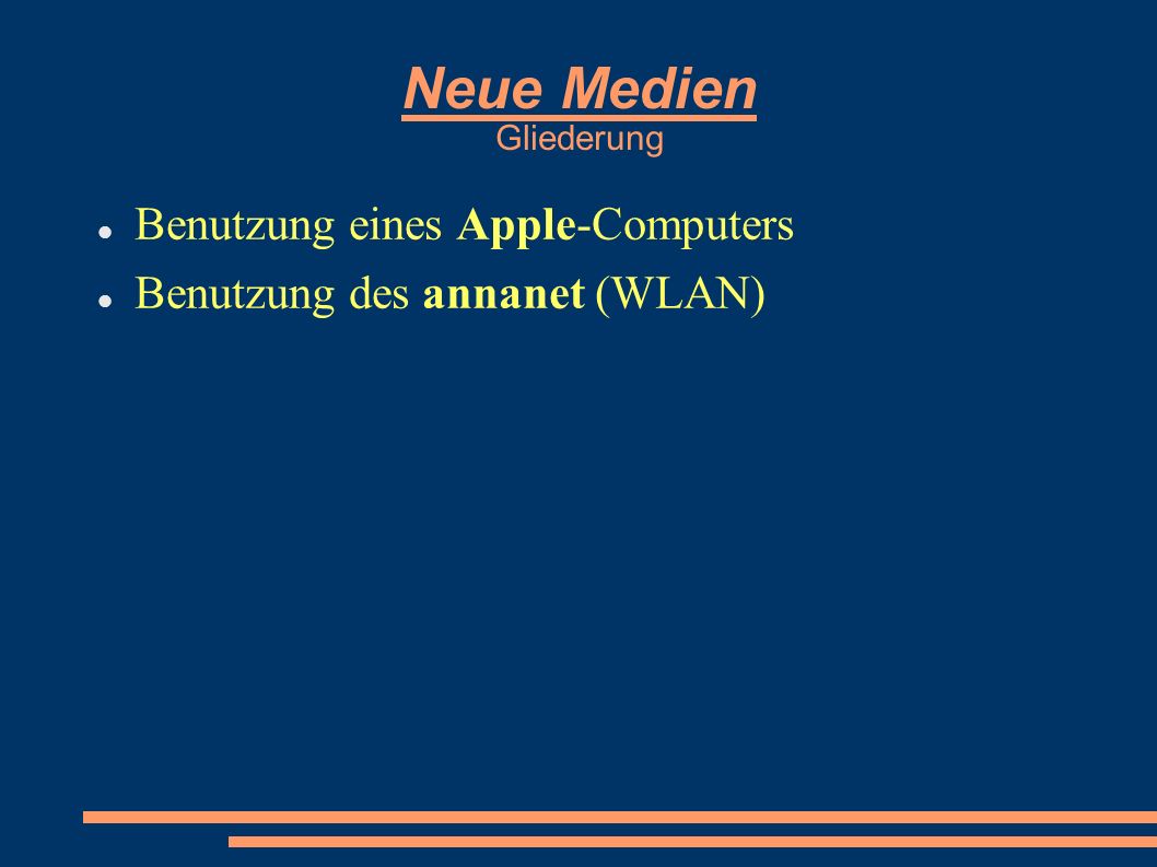 Neue Medien Gliederung Benutzung eines Apple-Computers Benutzung des annanet (WLAN)