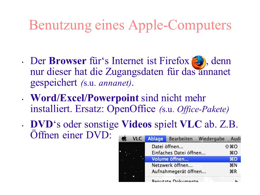 Benutzung eines Apple-Computers Der Browser fürs Internet ist Firefox, denn nur dieser hat die Zugangsdaten für das annanet gespeichert (s.u.