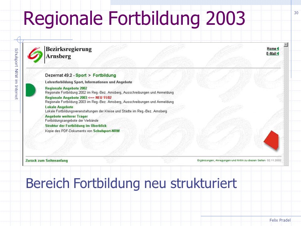 Felix Pradel Schulsport NRW im Internet 30 Regionale Fortbildung 2003 Bereich Fortbildung neu strukturiert