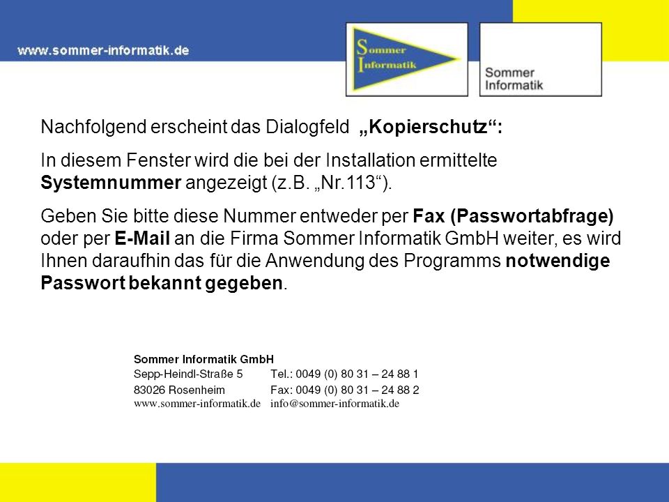 Nachfolgend erscheint das Dialogfeld Kopierschutz: In diesem Fenster wird die bei der Installation ermittelte Systemnummer angezeigt (z.B.