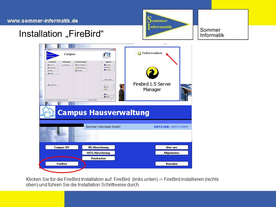 Installation FireBird Klicken Sie für die FireBird Installation auf FireBird (links unten) -> FireBird installieren (rechts oben) und führen Sie die Installation Schrittweise durch.