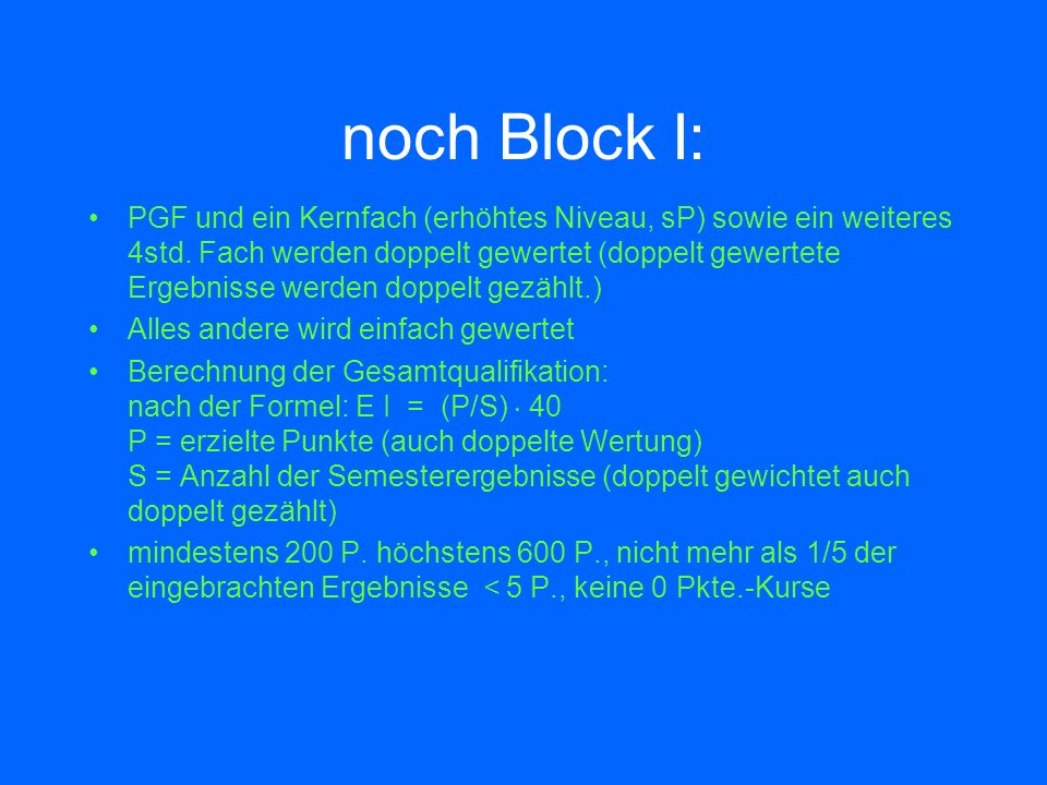 noch Block I: PGF und ein Kernfach (erhöhtes Niveau, sP) sowie ein weiteres 4std.