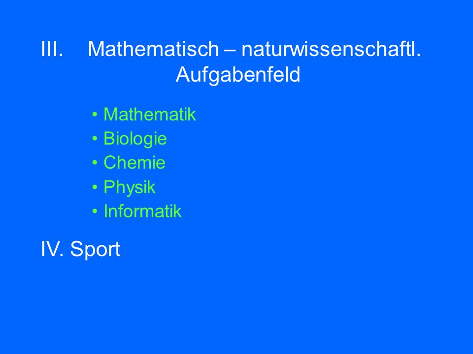 III. Mathematisch – naturwissenschaftl.