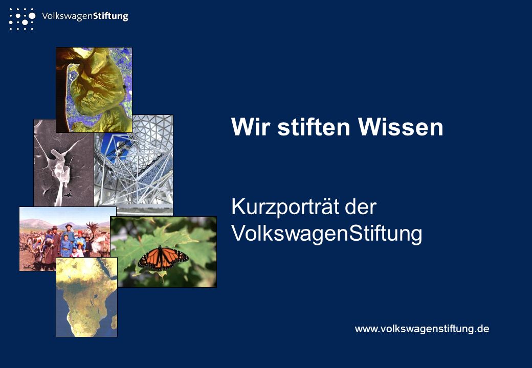 Wir stiften Wissen Kurzporträt der VolkswagenStiftung