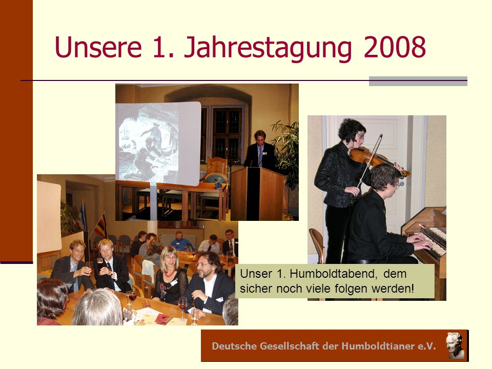 Deutsche Gesellschaft der Humboldtianer e.V. Unsere 1.