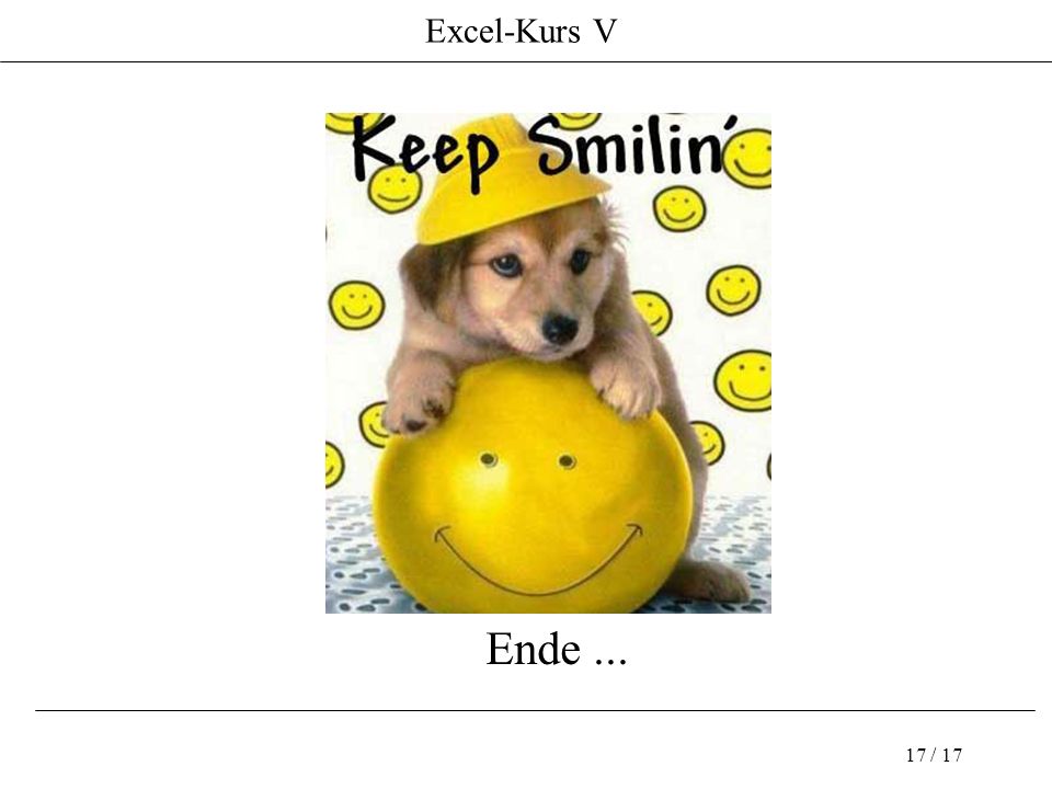Excel-Kurs V 17 / 17 Ende...
