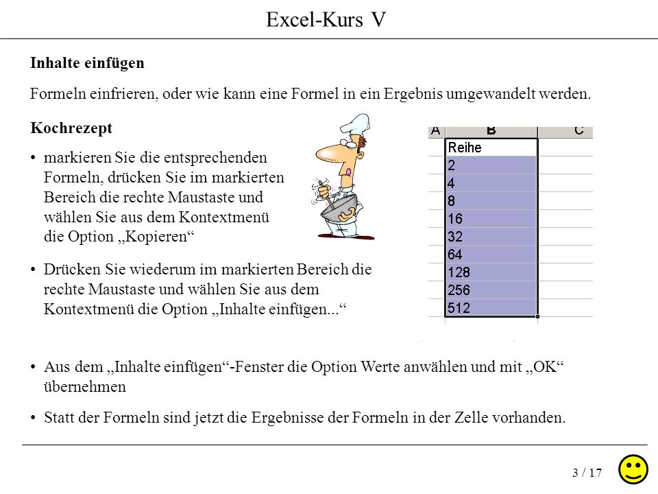Excel-Kurs V 3 / 17 Inhalte einfügen Formeln einfrieren, oder wie kann eine Formel in ein Ergebnis umgewandelt werden.