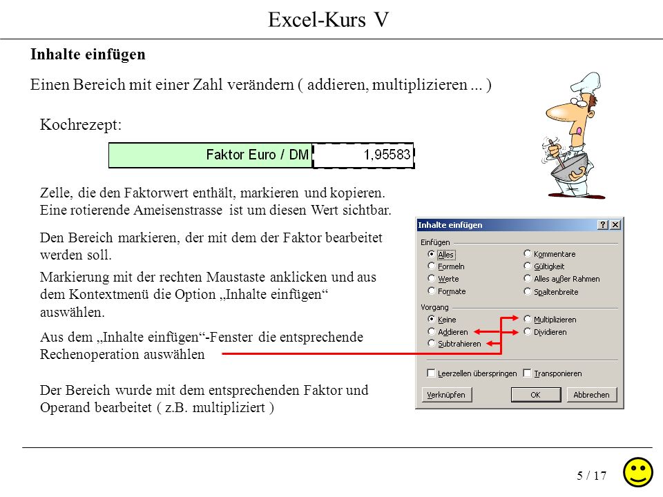 Excel-Kurs V 5 / 17 Inhalte einfügen Einen Bereich mit einer Zahl verändern ( addieren, multiplizieren...