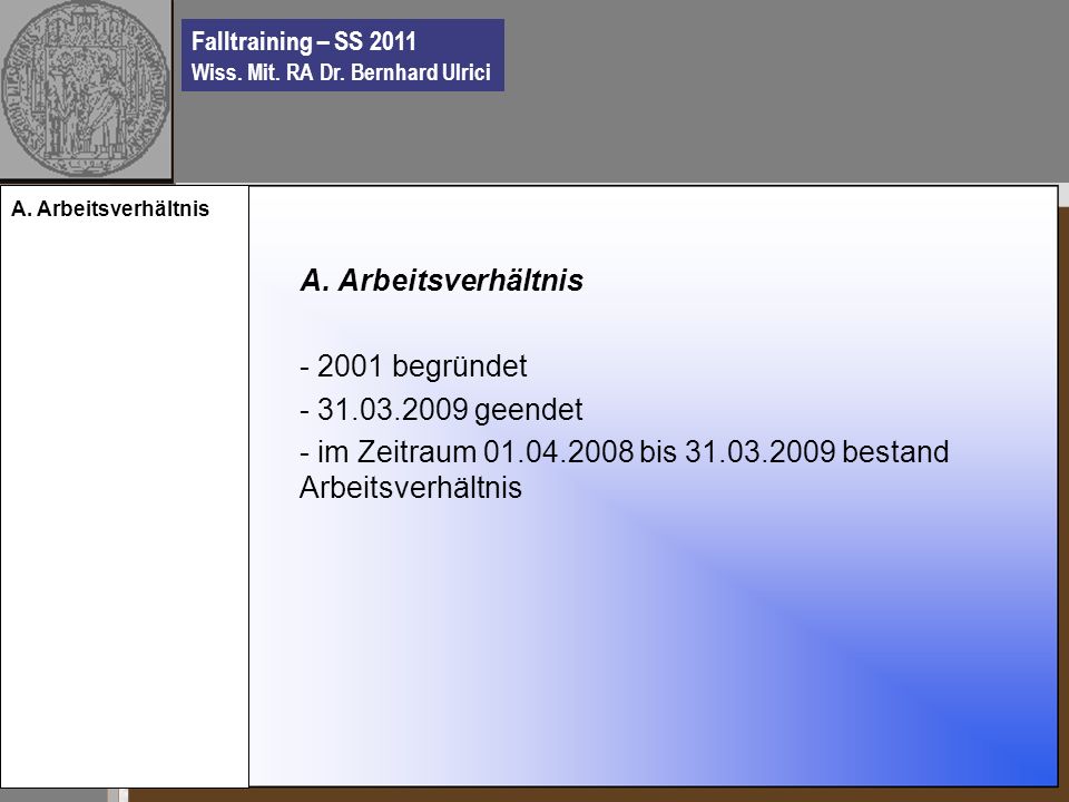 Falltraining – SS 2011 Wiss. Mit. RA Dr. Bernhard Ulrici A.