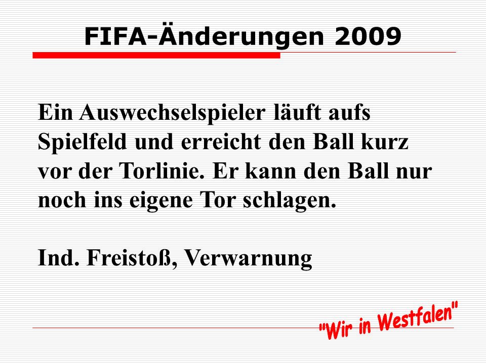 FIFA-Änderungen 2009 Bei der Ausführung eines Einwurfs steht ein Spieler drei Meter von der Seitenlinie entfernt und führt den Einwurf korrekt aus.