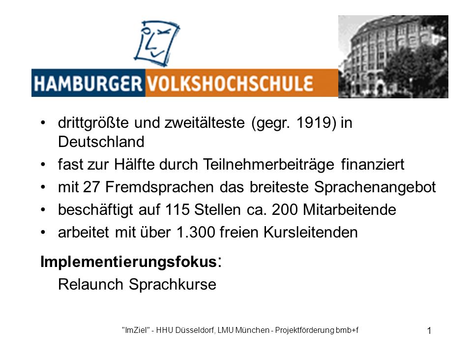 ImZiel - HHU Düsseldorf, LMU München - Projektförderung bmb+f 1 drittgrößte und zweitälteste (gegr.