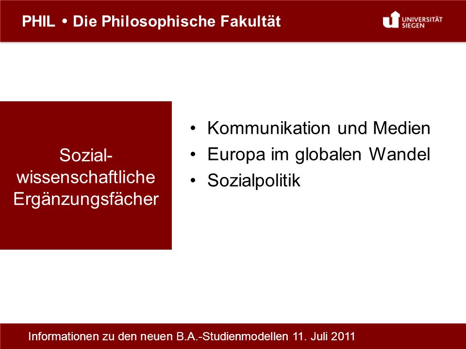 PHIL Die Philosophische Fakultät Informationen zu den neuen B.A.-Studienmodellen 11.