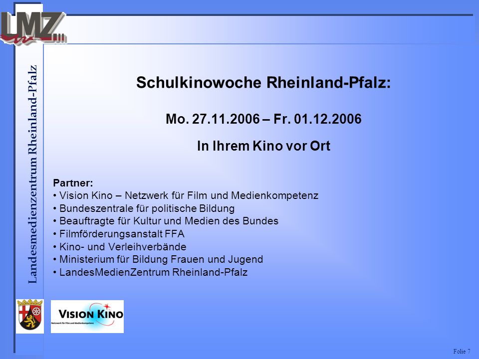 Landesmedienzentrum Rheinland-Pfalz Folie 7 Schulkinowoche Rheinland-Pfalz: Mo.