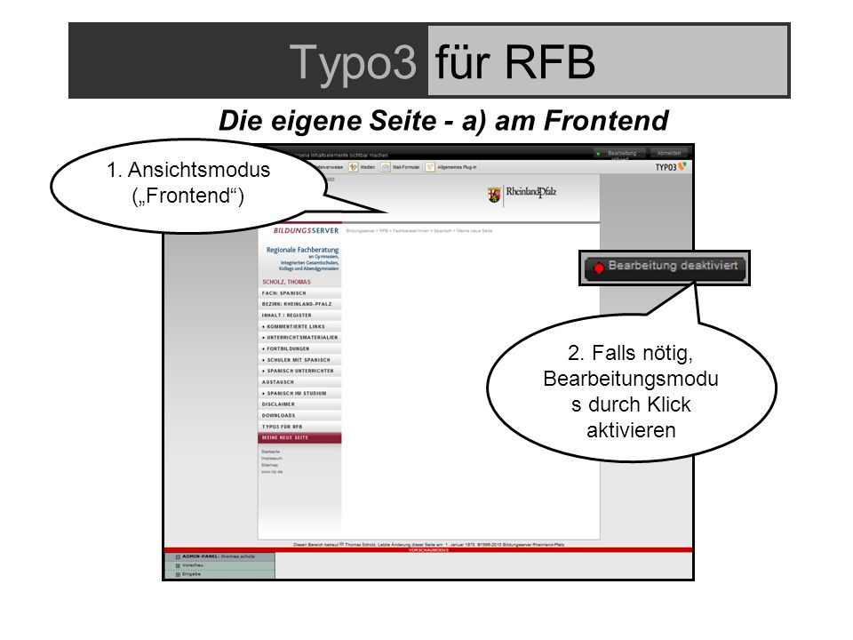 Typo3für RFB Die eigene Seite - a) am Frontend 1. Ansichtsmodus (Frontend) 2.