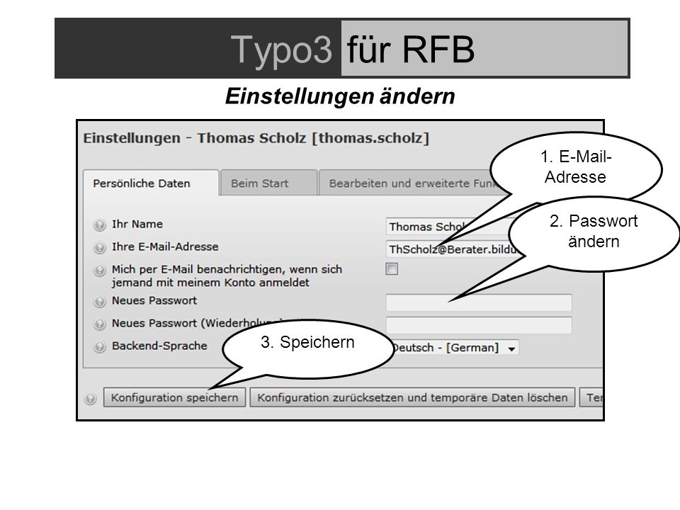 Typo3für RFB Adresse 2. Passwort ändern 3. Speichern Einstellungen ändern