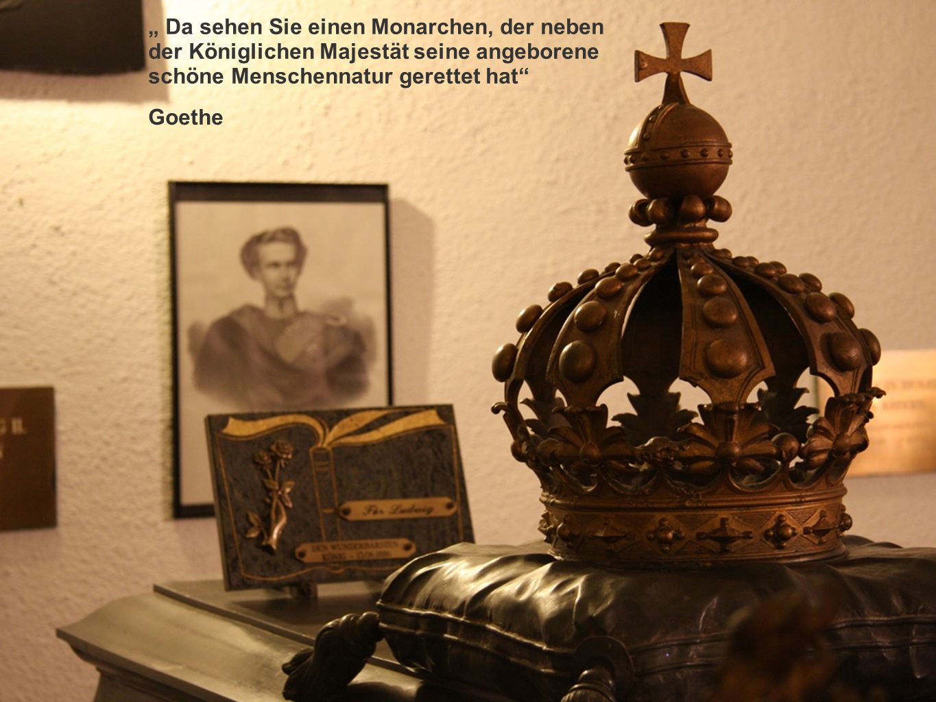 Da sehen Sie einen Monarchen, der neben der Königlichen Majestät seine angeborene schöne Menschennatur gerettet hat Goethe