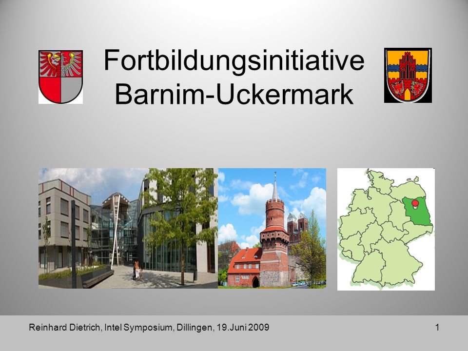 Reinhard Dietrich, Intel Symposium, Dillingen, 19.Juni Fortbildungsinitiative Barnim-Uckermark