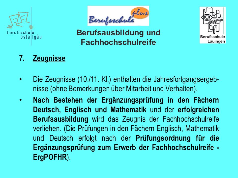 Berufsausbildung und Fachhochschulreife 7. Zeugnisse Die Zeugnisse (10./11.