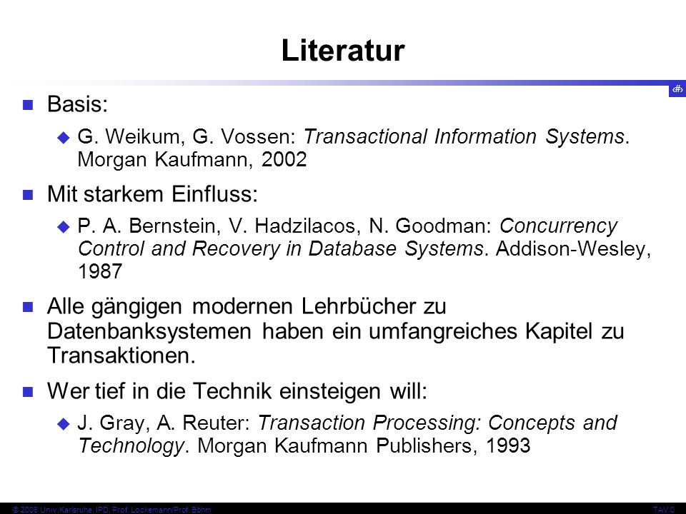 11 © 2006 Univ,Karlsruhe, IPD, Prof. Lockemann/Prof.