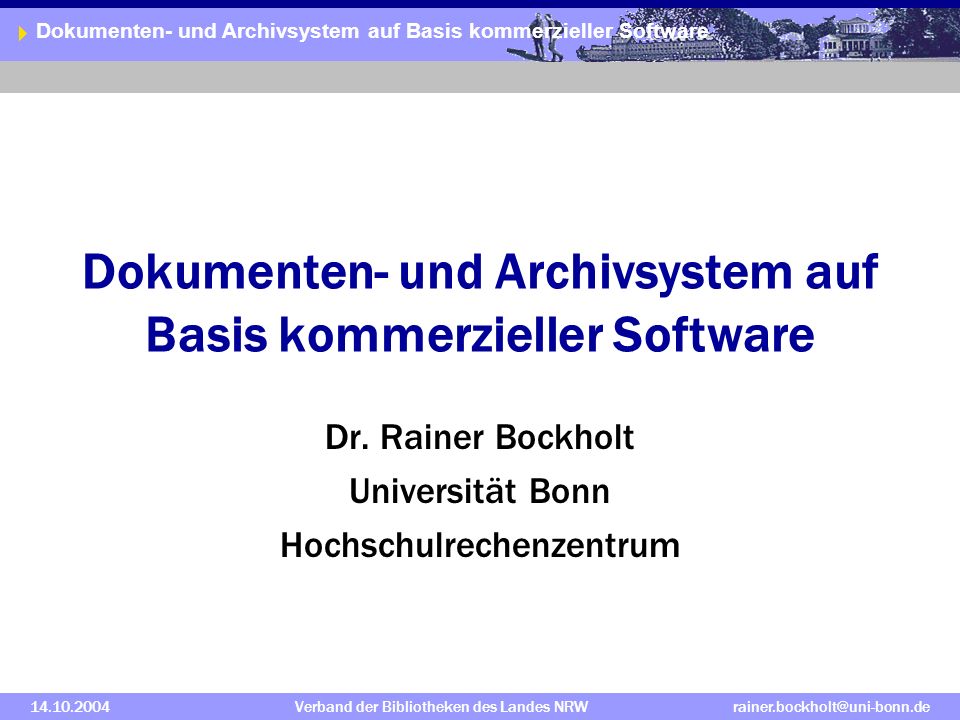 Dokumenten- und Archivsystem auf Basis kommerzieller Software Verband der Bibliotheken des Landes Dokumenten- und Archivsystem auf Basis kommerzieller Software Dr.