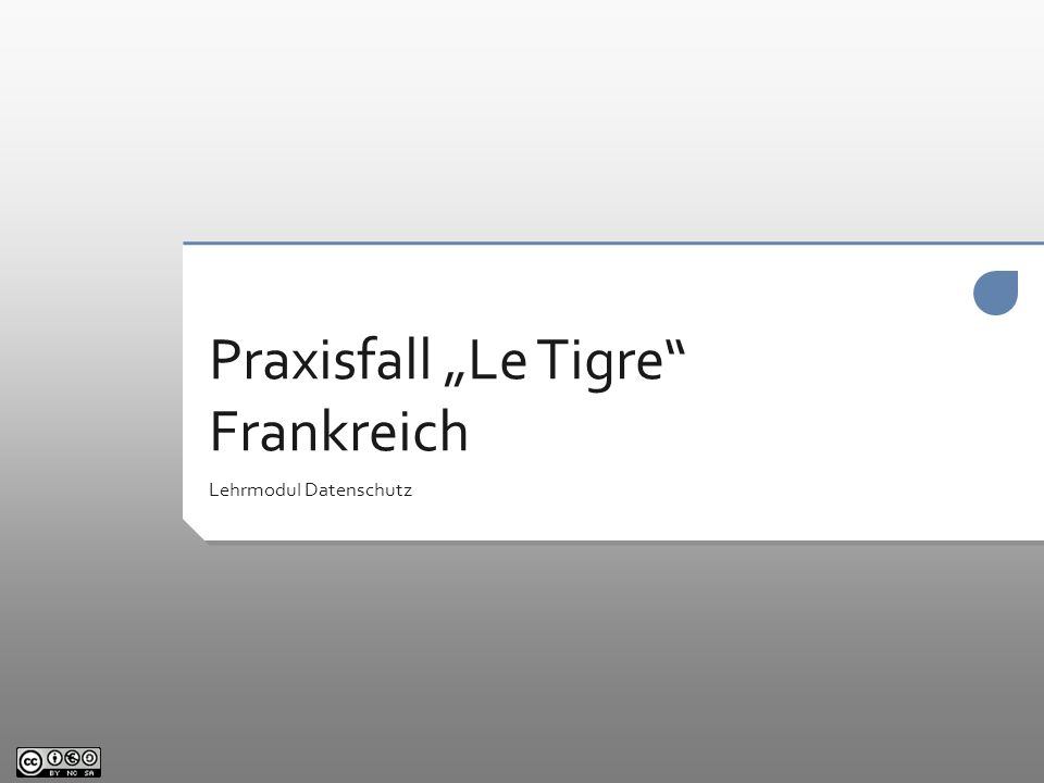 Praxisfall Le Tigre Frankreich Lehrmodul Datenschutz