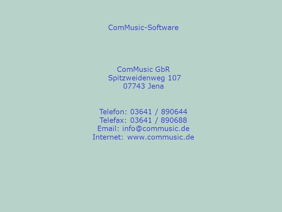 ComMusic-Software ComMusic GbR Spitzweidenweg Jena Telefon: / Telefax: / Internet: