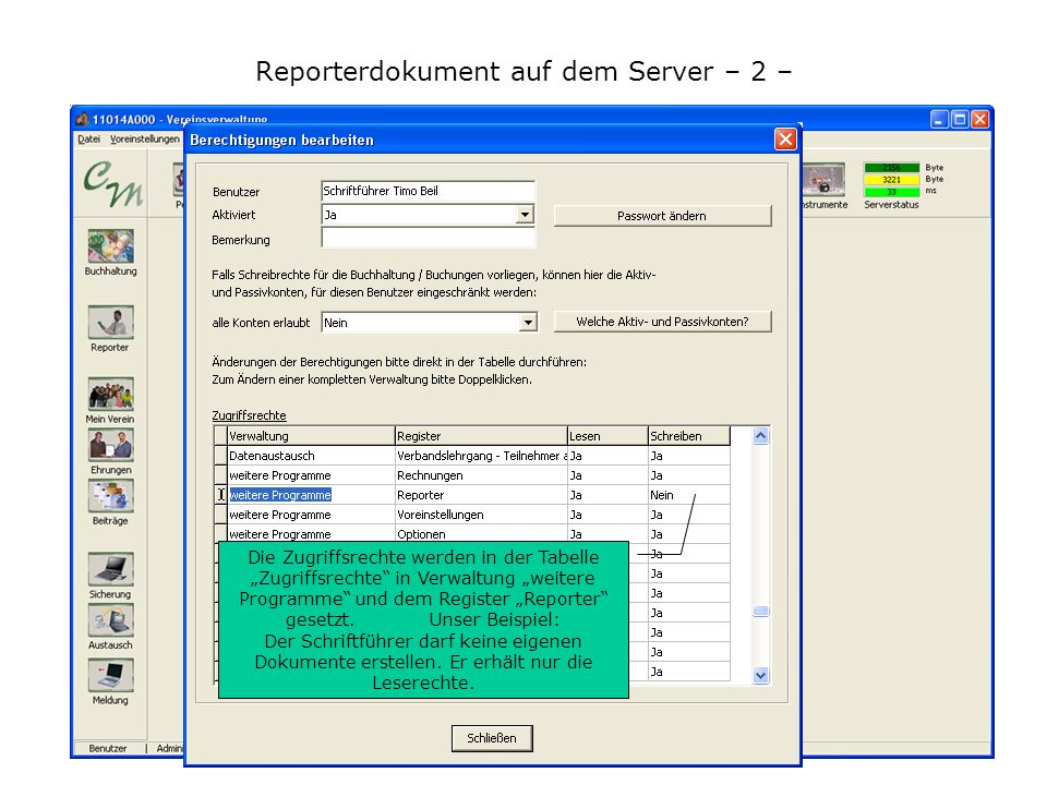 Reporterdokument auf dem Server – 2 – Die Zugriffsrechte werden in der Tabelle Zugriffsrechte in Verwaltung weitere Programme und dem Register Reporter gesetzt.