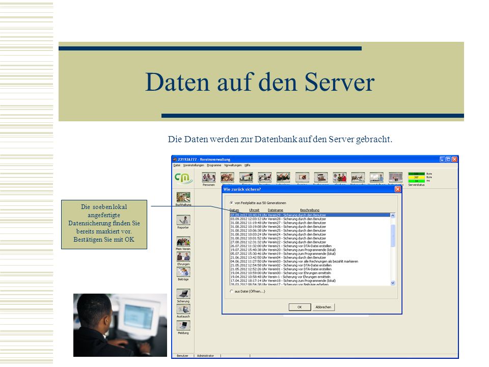 Daten auf den Server Die Daten werden zur Datenbank auf den Server gebracht.