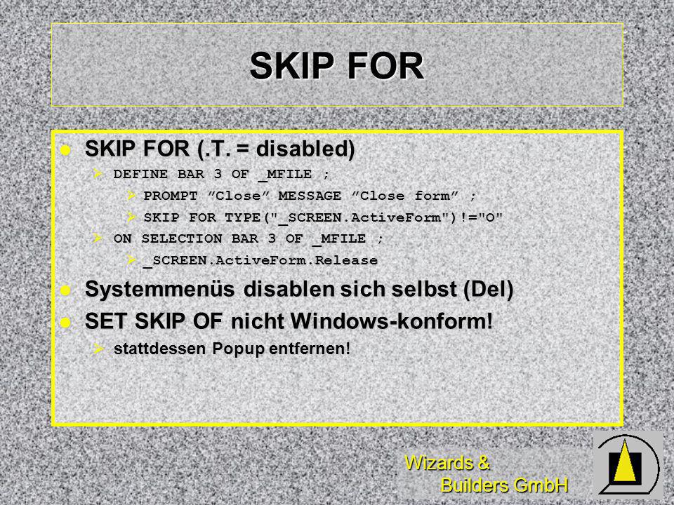 Wizards & Builders GmbH SKIP FOR SKIP FOR (.T. = disabled) SKIP FOR (.T.