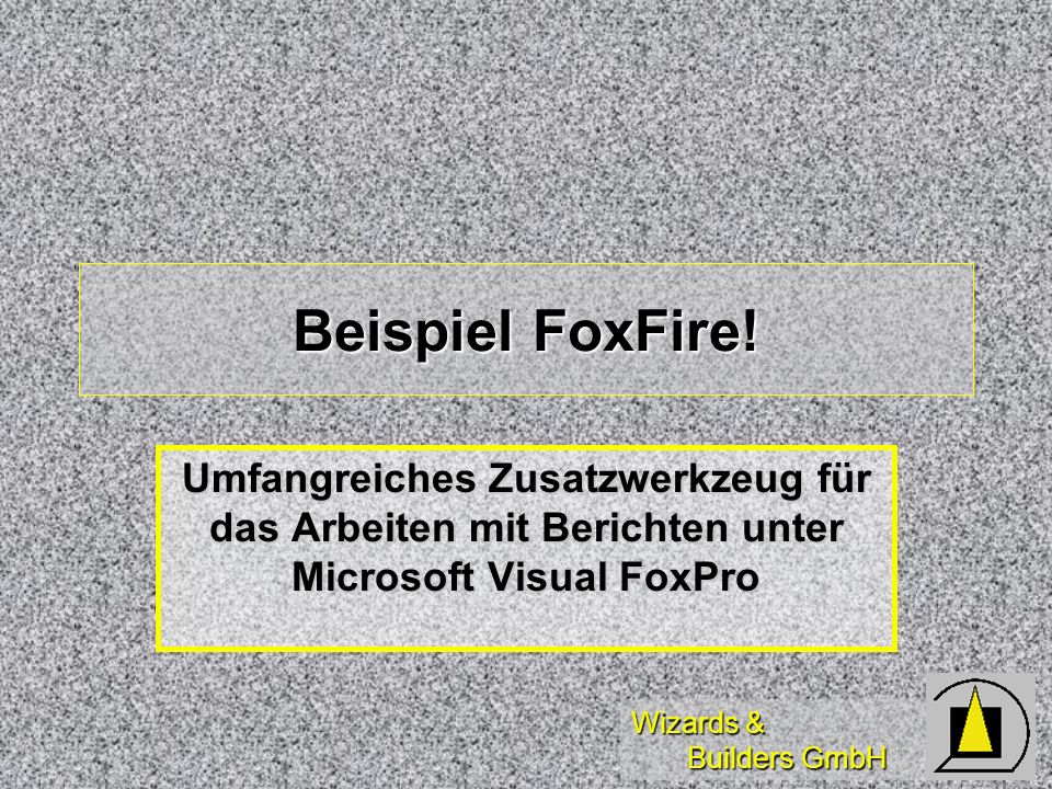 Wizards & Builders GmbH Beispiel FoxFire.