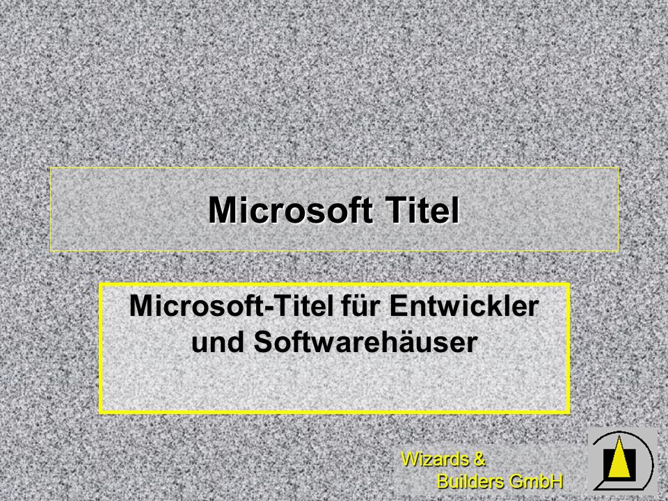Wizards & Builders GmbH Microsoft Titel Microsoft-Titel für Entwickler und Softwarehäuser