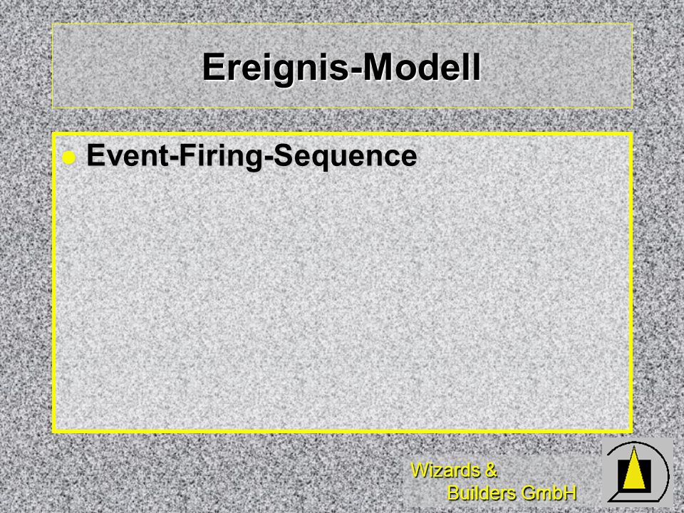 Wizards & Builders GmbH Ereignis-Modell Event-Firing-Sequence Event-Firing-Sequence
