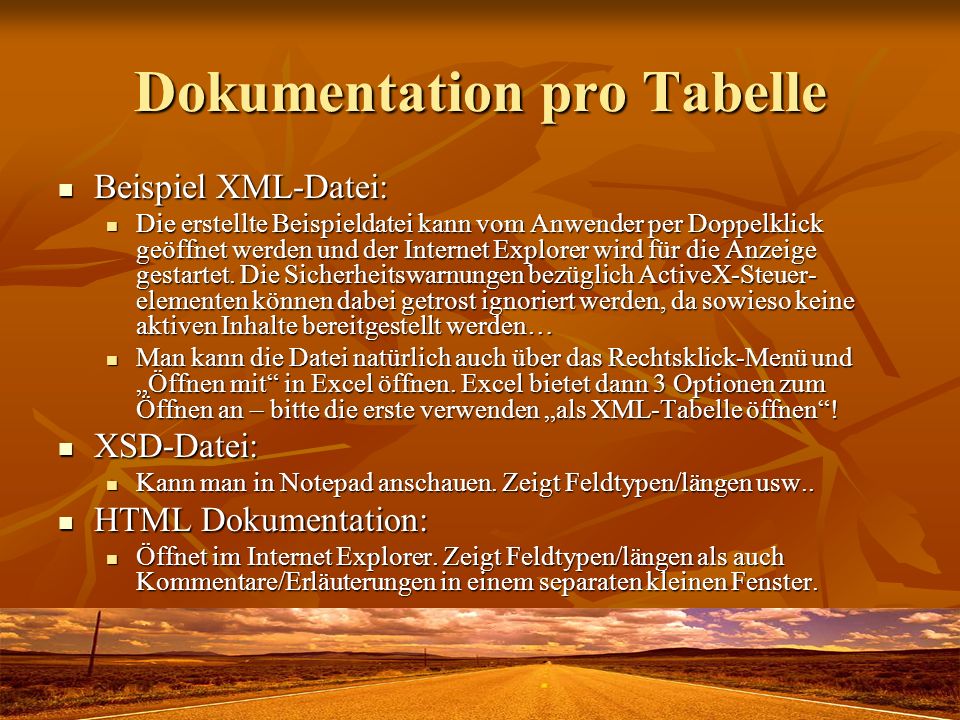Dokumentation pro Tabelle Beispiel XML-Datei: Beispiel XML-Datei: Die erstellte Beispieldatei kann vom Anwender per Doppelklick geöffnet werden und der Internet Explorer wird für die Anzeige gestartet.