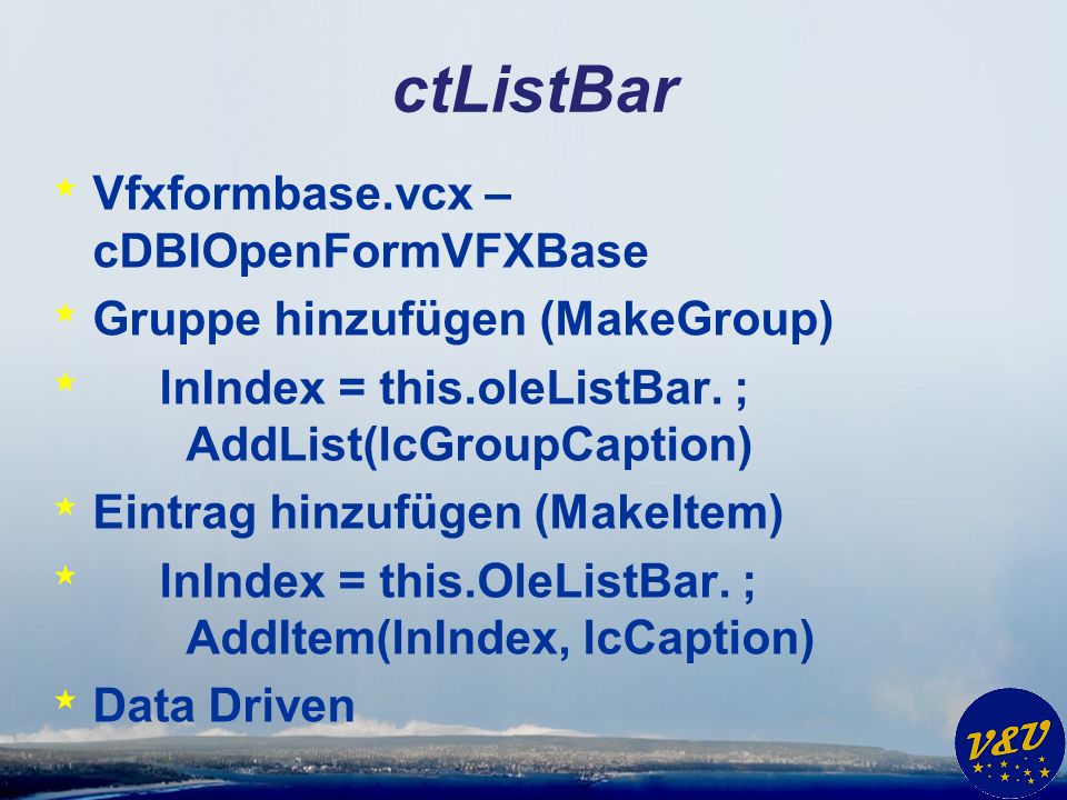 ctListBar * Vfxformbase.vcx – cDBIOpenFormVFXBase * Gruppe hinzufügen (MakeGroup) * lnIndex = this.oleListBar.