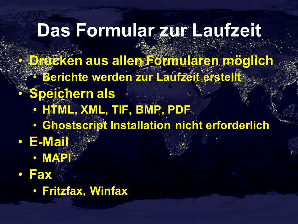 Das Formular zur Laufzeit Drucken aus allen Formularen möglich Berichte werden zur Laufzeit erstellt Speichern als HTML, XML, TIF, BMP, PDF Ghostscript Installation nicht erforderlich  MAPI Fax Fritzfax, Winfax