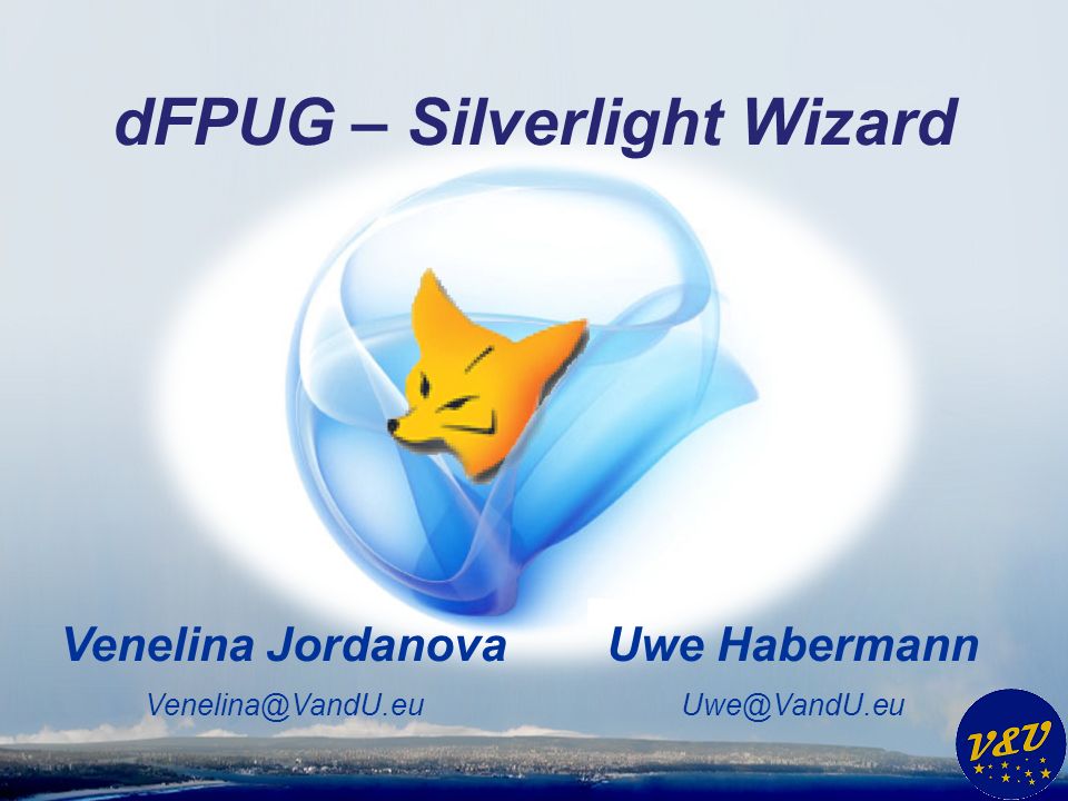 Uwe Habermann Venelina Jordanova dFPUG – Silverlight Wizard