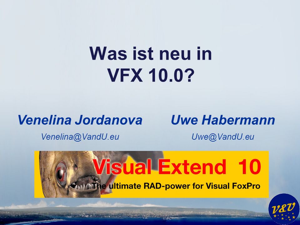 Uwe Habermann Was ist neu in VFX 10.0 Venelina Jordanova