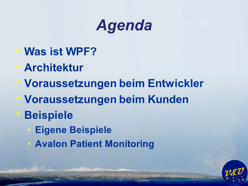 Agenda * Was ist WPF.