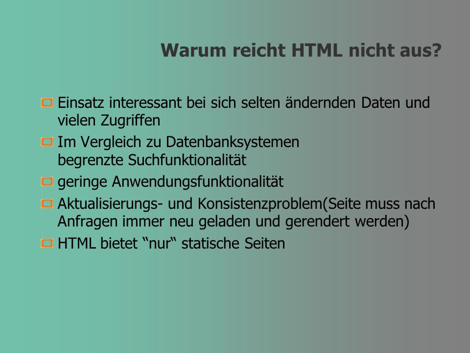 Warum reicht HTML nicht aus.