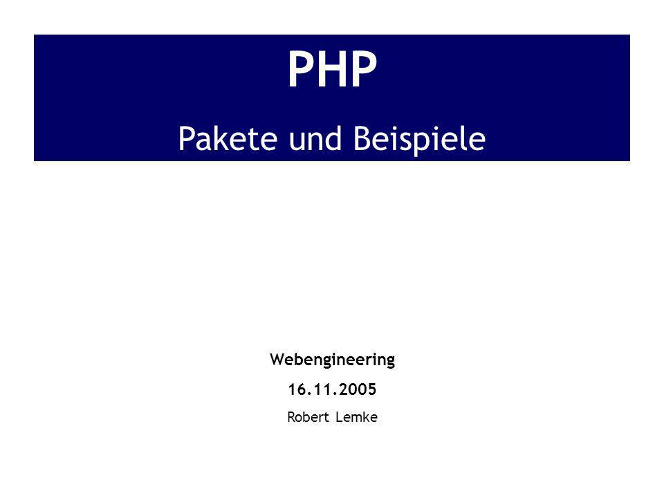 PHP Pakete und Beispiele Webengineering Robert Lemke