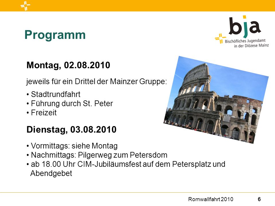 Romwallfahrt Programm Montag, jeweils für ein Drittel der Mainzer Gruppe: Stadtrundfahrt Führung durch St.