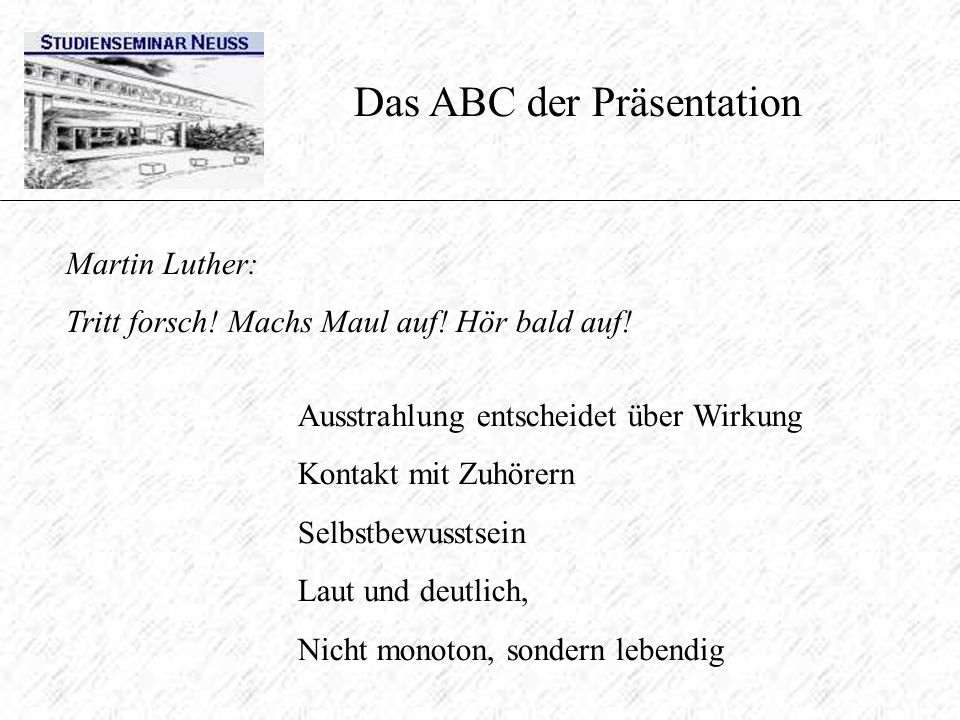 Das ABC der Präsentation Martin Luther: Tritt forsch.