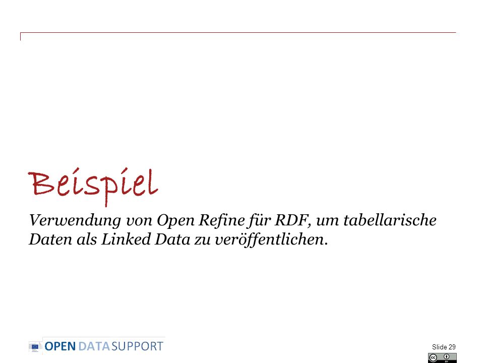 Beispiel Verwendung von Open Refine für RDF, um tabellarische Daten als Linked Data zu veröffentlichen.