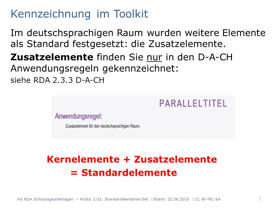 Kennzeichnung im Toolkit Im deutschsprachigen Raum wurden weitere Elemente als Standard festgesetzt: die Zusatzelemente.