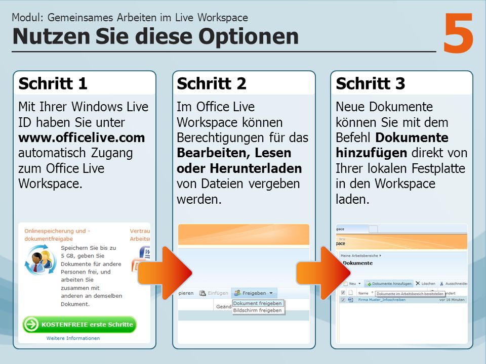 5 Schritt 1 Mit Ihrer Windows Live ID haben Sie unter   automatisch Zugang zum Office Live Workspace.