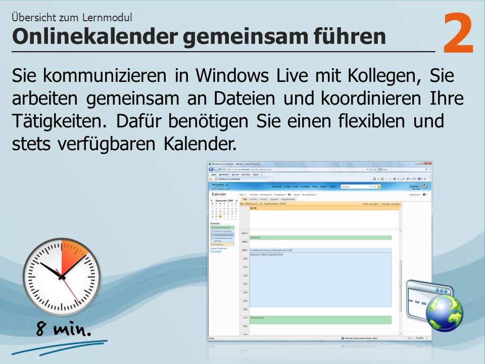 2 Sie kommunizieren in Windows Live mit Kollegen, Sie arbeiten gemeinsam an Dateien und koordinieren Ihre Tätigkeiten.
