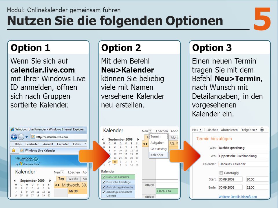 5 Option 1 Wenn Sie sich auf calendar.live.com mit Ihrer Windows Live ID anmelden, öffnen sich nach Gruppen sortierte Kalender.